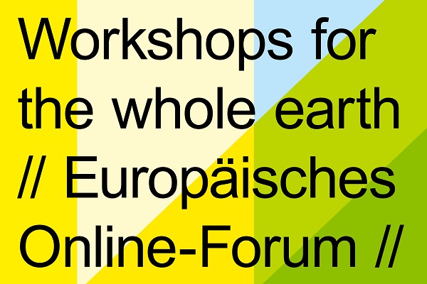 Workshops for the whole earth